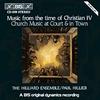 Music from the time of Christian IV � Church Music at Court and in town