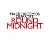 Makrokosmos Quartet: Round Midnight