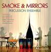 Smoke and Mirrors Percussion Ensemble