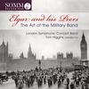 Elgar and his Peers: The Art of the Military Band