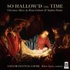So Hallow�d the Time: Christmas Music by Brian Galante & Stephen Paulus