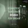 Kuhmstedt, van Eyken & Reubke - Organ Works