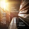 John Wilson: Upon Further Reflection