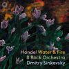 Handel - Water & Fire