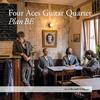 Four Aces Guitar Quartet: Plan BE
