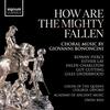 Bononcini - How Are the Mighty Fallen: Choral Music