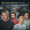 Bruckner & Klose - String Quartets