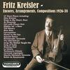 Fritz Kreisler: Encores, Arrangement, Compositions 1926-38