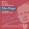 Reger - The Works for Men�s Choir Vol.3