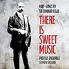 Elgar - There is Sweet Music: Part-Songs