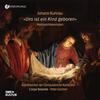 Kuhnau - Uns ist ein Kind geboren: Christmas Cantatas