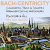 JS Bach - Bach-Centricity: Concertos, Trios & Sonatas arr. for 2 Harpsichords