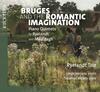 Bruges and the Romantic Imagination: Ryelandt & Mestdagh - Piano Quintets