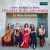 Le Beau - Chamber Music & Songs