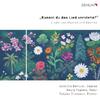 Kannst du das Lied verstehn: Songs of Flowers and Trees