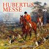 Hubertusmesse: Bohemian, French and Austrian Hunting Music for Parforce Horns