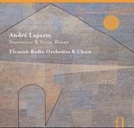 Andr� Laporte - Symphonic & Vocal Works