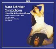Schreker - Christophorus (or �Die Vision einer Oper�) | CPO 9999032