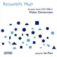 Beginner�s Mind: Piano Works of Walter Zimmermann | Metier MSVCD92057