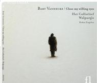 Bart Vanhecke - Close my willing eyes