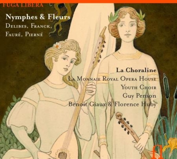 Franck / Delibes / Faure / Pierne - Nymphes & Fleurs | Fuga Libera FUG542