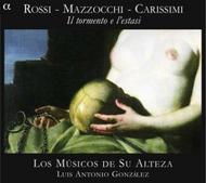 Rossi / Mazzocchi / Carissimi - Il Tormenti e l�estasi