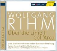 Rihm - Uber die Linie II, Coll&rsquo;arco