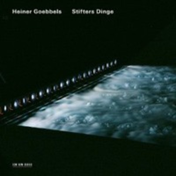 Heiner Goebbels - Stifters Dinge | ECM New Series 4764193