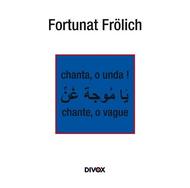 Fortunat Frolich - Chanta, o unda (Sing, oh wave)