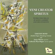 Veni Creator Spiritus: Works for Organ by John Lambert and his Students