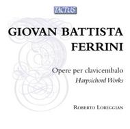 Giovan Battista Ferrini - Harpsichord Works
