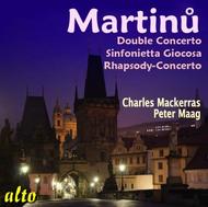 Martinu - Double Concerto, Sinfonietta Giocosa, Rhapsody-Concerto | Alto ALC1267