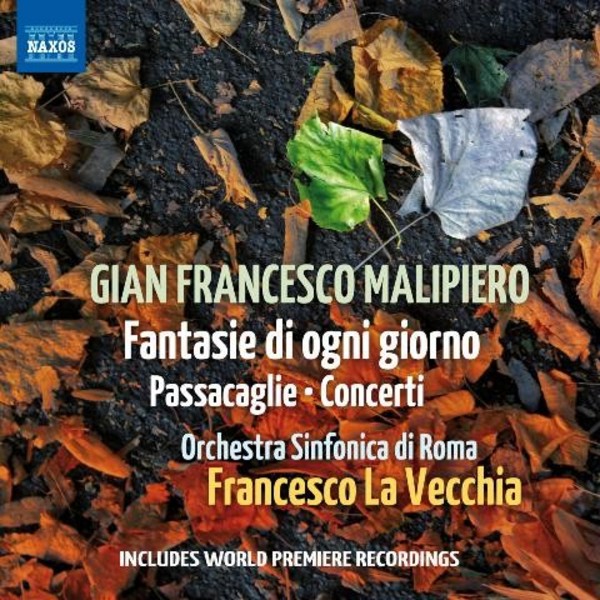 Malipiero - Fantasie di ogni giorno, Passacaglie, Concerti | Naxos 8573291