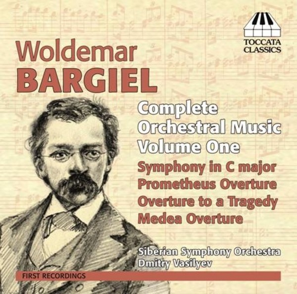 Woldemar Bargiel - Complete Orchestral Music Vol.1