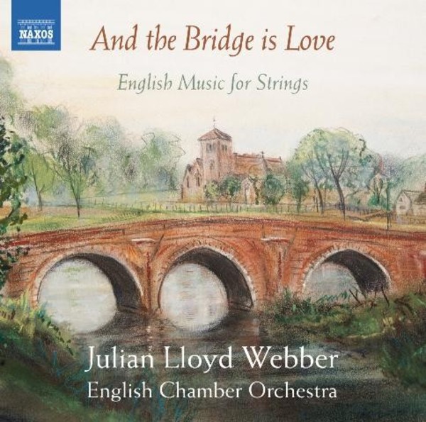 And the Bridge is Love | Naxos 8573250