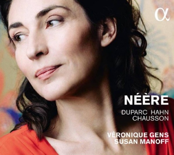 Neere (Duparc, Hahn, Chausson)