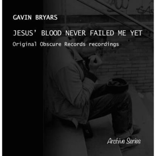 Gavin Bryars � Jesus� Blood Never Failed Me Yet