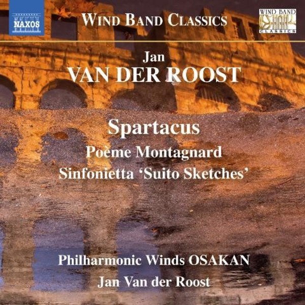 Jan van der Roost - Spartacus, Poeme Montagnard, Sinfonietta