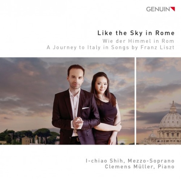 Like the sky in Rome: A journey to Italy in songs by Franz Liszt
