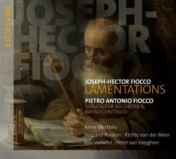 JH Fiocco - Lamentations; PA Fiocco - Recorder Sonatas