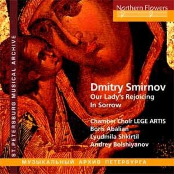Smirnov  - Our Lady�s Rejoicing in Sorrow | Northern Flowers NFPMA9926