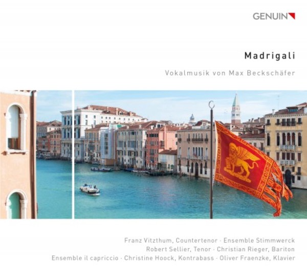 Madrigali: Vocal Music by Max Beckschafer | Genuin GEN16444