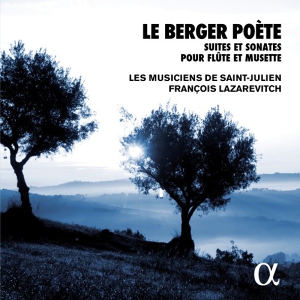 Le Berger Po�te: Suites and Sonatas for flute and musette | Alpha ALPHA332