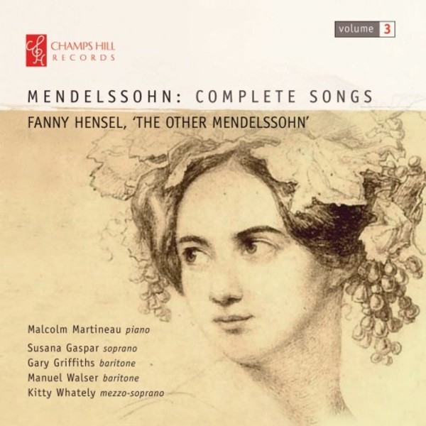 Mendelssohn - Complete Songs Vol.3: Fanny Hensel, �The Other Mendelssohn� | Champs Hill Records CHRCD124