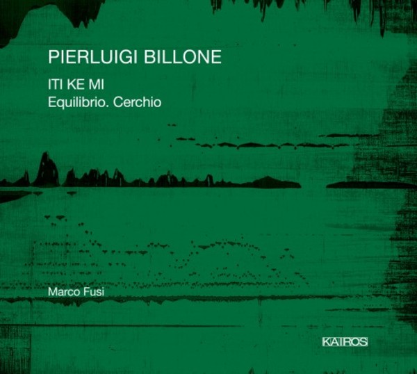 Billone - ITI KE MI, Equilibrio. Cerchio | Kairos 0015019KAI