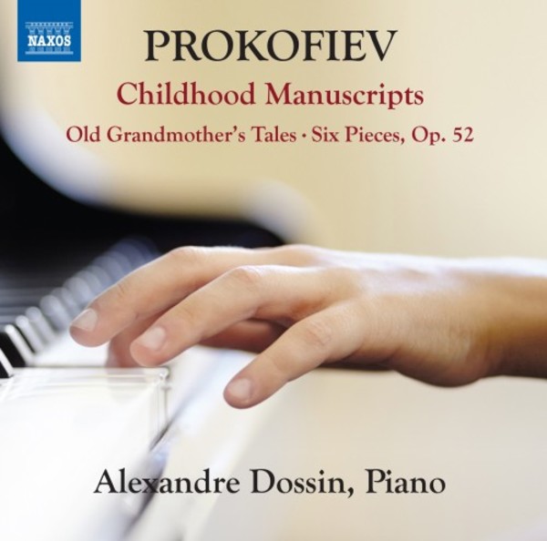 Prokofiev - Childhood Manuscripts, Old Grandmother�s Tales, 6 Pieces | Naxos 8573435
