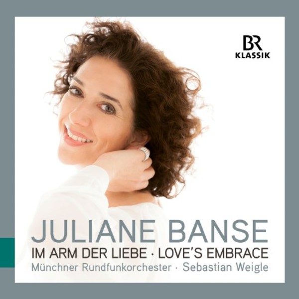Juliane Banse: Im Arm der Liebe - Love�s Embrace