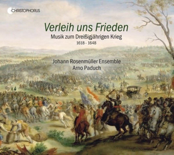 Verleih uns Frieden: Music for the Thirty Years� War | Christophorus CHR77424