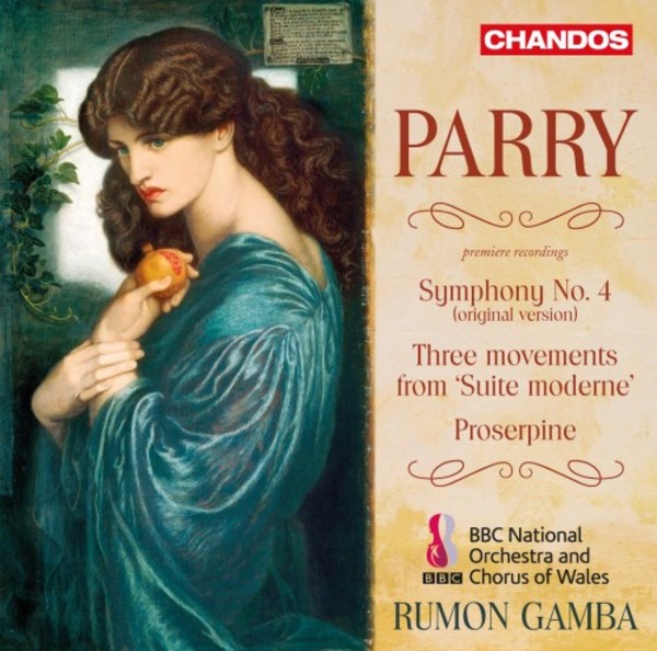 Parry - Symphony no.4, Movements from �Suite moderne�, Proserpine | Chandos CHAN10994