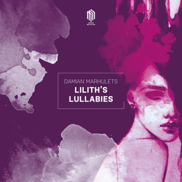 Marhulets - Lilith�s Lullabies | Neue Meister 0301145NM